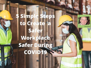 5 Simple Ways to Reduce the Risk of COVID19 at your Workplace